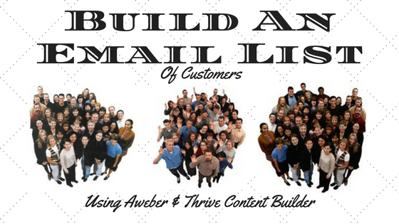 Build an email list using aweber and thrive content builder